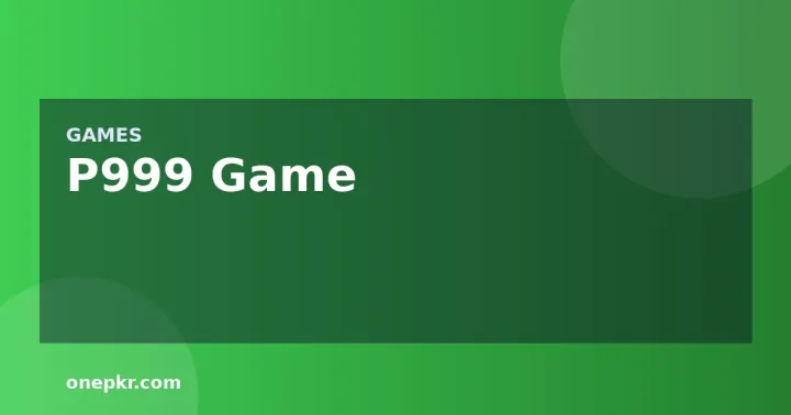 P999 Game